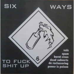 Six Ways To Fuck Shit Up - V/A