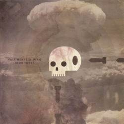 Half Hearted Hero/Deadhorse - Split