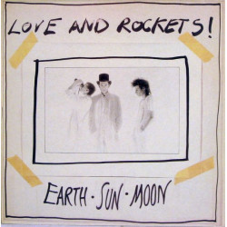 Love and Rockets - Earth Sun Moon