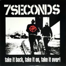 7 Seconds - Takie It Back, Take It On, Take it Over