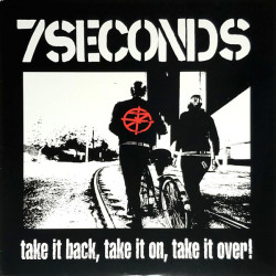 7 Seconds - Takie It Back, Take It On, Take it Over