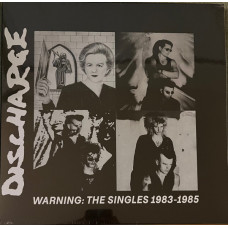 Discharge - Warning: Singles 1983-1985 Discharge - Warning: Singles 1983-1985