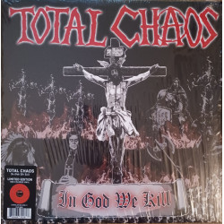 Total Chaos - In God We Kill