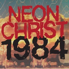 Neon Christ (RSD) - 1984