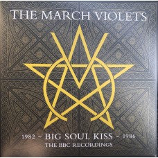 March Violets - Big Soul Kiss: 82-96