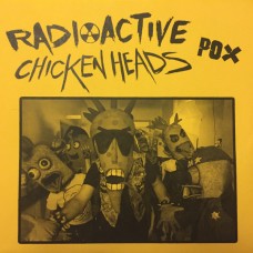 Radioactive Chickenheads - Pox/The Sky Is Falling