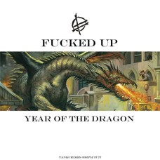 Fucked Up - Year of the Dragaon