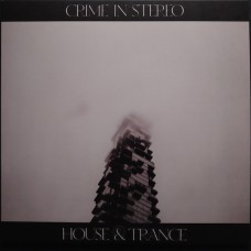 Crime in Stereo - House and Trance