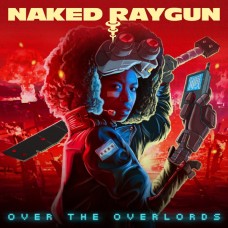 Naked Raygun - Over the Overlord