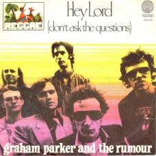 Graham Parker And The Rumour - Hey Lord Dont Ask Me Questions