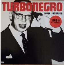 Turbonegro - Never Is Forever