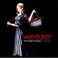 Weezer - Troublemaker Remixes