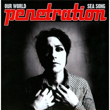 Penetration - Our World/Sea Song