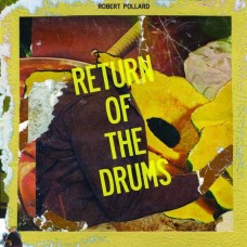 Robert Pollard - Return Of The Drums