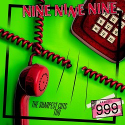 999 Nine Nine Nine - Sharpest Cuts Vol 2