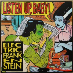 Electric Frankenstein - Listen Up Baby