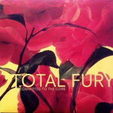 Total Fury - Commited to the Core