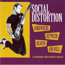 Social Distortion - Somewhere Between Heaven and Hell