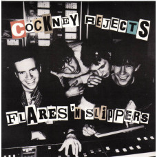 Cockney Rejects - Flares n Slippers