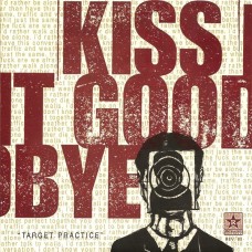Kiss It Goodbye - Target Practice