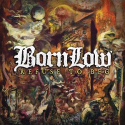 Born Low - Refuse to Beg