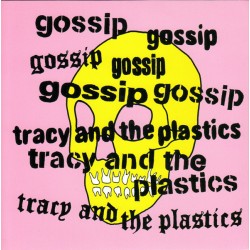 Gossip/Tracy & The Plastics - s/t (ltd 100)