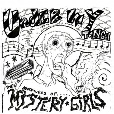 Mystery Girls - Under My Tongue
