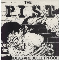 Pist - Ideas are Bulletproof