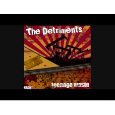 Detriments* - Teenage Waste