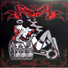 Chop Tops - Deadly Love