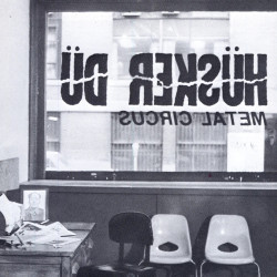 Husker Du - Metal Circus