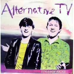 Alternative TV - Strange Kicks