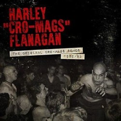 Cro-Mags (Harley FLanagan - The Original Demo's 82-83