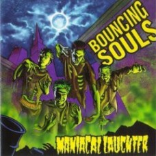 Bouncing Souls - Maniacal Laughter
