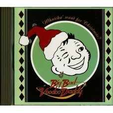 USED BG BAD VOODOO DADDY - Whatchu Want For Christmas