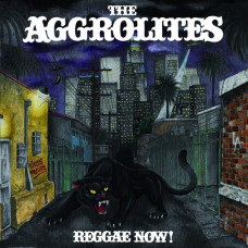 Aggrolites - Reggae Now
