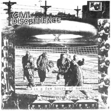 Civil Disobedience - In a Few Hours of Madness
