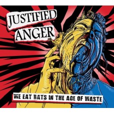 Justified Anger - We Eat Rats in the...