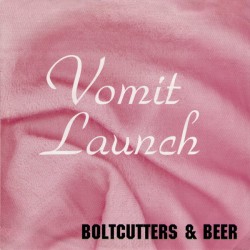 USED VOMIT LAUNCH - Boltcutters & Beer