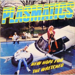 Plasmatics - New Hope For the Wretched