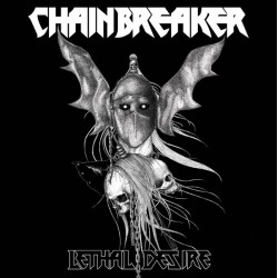 Chainbreaker - Lethal Desire