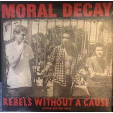 Moral Decay - Rebels Without A Cause