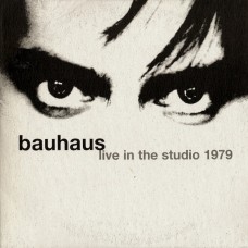 Bauhaus - 1979 Live in the Studio