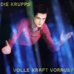 Die Krupps - Volle Kraft Voraus!