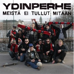 Ydinperhe - Meista Ei Tullut Mitaan