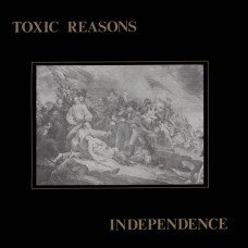 Toxic Reasons - Independence