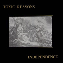 Toxic Reasons - Independence