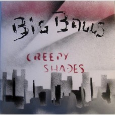 Big Balls & the Great White Idio - Creepy Shades