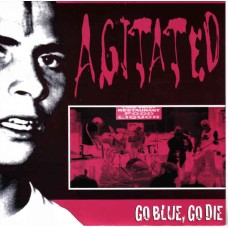 Agitated - Go Blue, Go Die