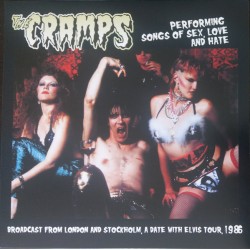 Cramps - Performing Songs of Sex, LOve and Hate